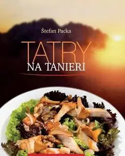 Slovenská Tatry na tanieri - Štefan Packa