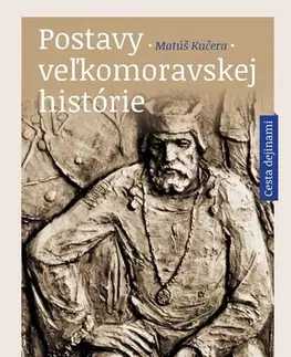 História - ostatné Postavy veľkomoravskej histórie - Matúš Kučera