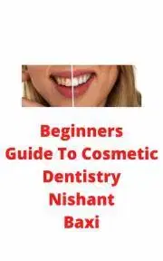 Pedagogika, vzdelávanie, vyučovanie Beginners Guide To Cosmetic Dentistry - Baxi Nishant