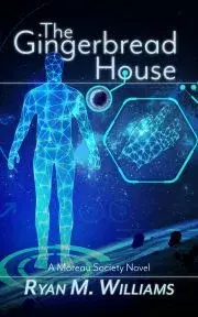 Sci-fi a fantasy The Gingerbread House - Williams Ryan M.