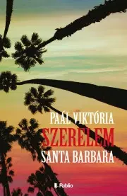 Detektívky, trilery, horory Szerelem, Santa Barbara - Paál Viktória
