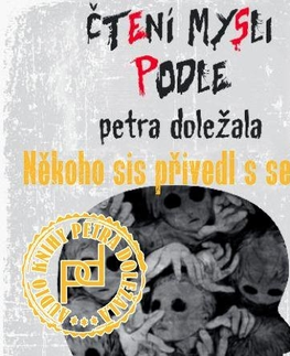 Novely, poviedky, antológie Petr Doležal-knižní vydavatelství Někoho sis přivedl s sebou