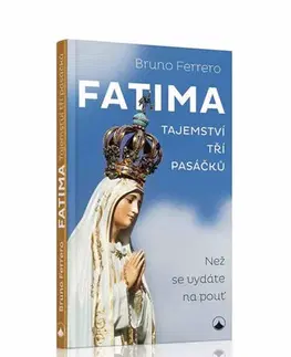 Kresťanstvo Fatima - Tajemství tří pasáčků - Bruno Ferrero
