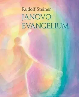 Náboženstvo - ostatné Janovo evangelium - Rudolf Steiner