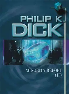 Sci-fi a fantasy Minority Report II. - Philip K. Dick