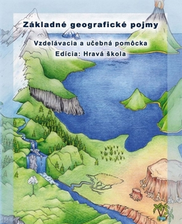 Učebnice pre ZŠ - ostatné Základné geografické pojmy - hravá škola - Michal Klaučo,Peter Barto
