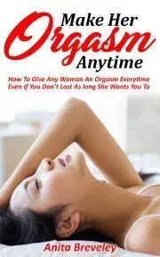 Rodičovstvo, rodina Make Her Orgasm Anytime - Anita Breveley