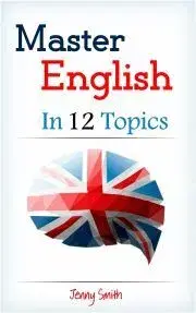 Učebnice a príručky Master English in 12 Topics - Jenny Smith