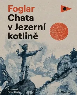 Dobrodružstvo, napätie, western Chata v Jezerní kotlině - Jaroslav Foglar,Pavel Čech