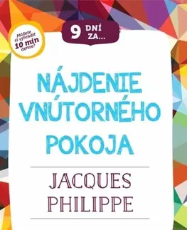 Kresťanstvo 9 dní za nájdenie vnútorného pokoja - Jacques Philippe