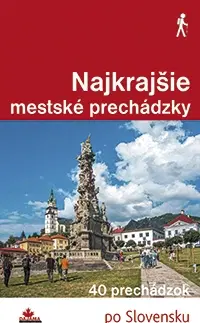 Slovensko a Česká republika Najkrajšie mestské prechádzky - Ján Lacika