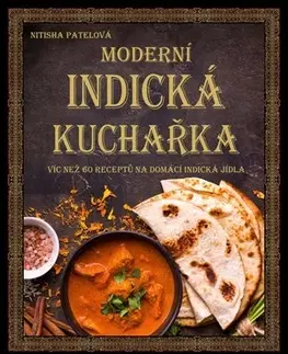 Národná kuchyňa - ostatné Moderní indická kuchařka - Nitisha Patel