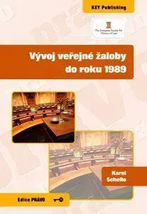 Trestné právo Vývoj veřejné žaloby do roku 1989 - Karel Schelle
