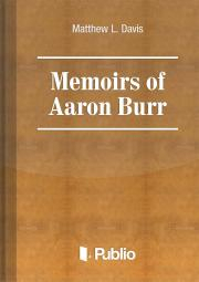Svetová beletria Memoirs of Aaron Burr - Davis Matthew L.