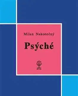 Psychológia, etika Psýché - Milan Nakonecny