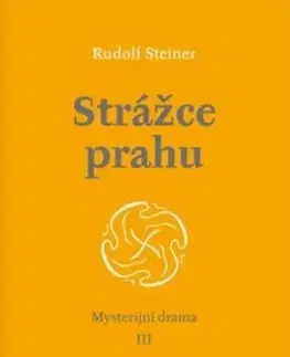 Ezoterika - ostatné Strážce prahu - Rudolf Steiner