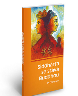 Ezoterika - ostatné Siddharta se stáva Buddhou - Sri Chinmoy