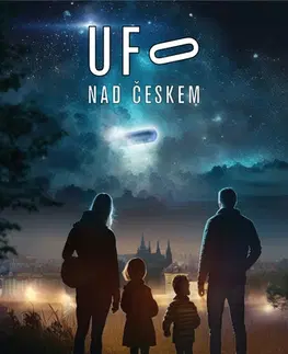 Mystika, proroctvá, záhady, zaujímavosti UFO nad Českem - Vladimír Šiška