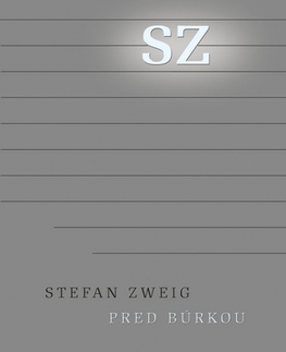 Svetová beletria Pred búrkou - Európa v rokoch 1900 až 1914 (z pozostalosti) - Stefan Zweig,Jozef Banáš