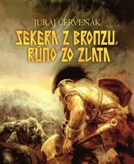 Sci-fi a fantasy Sekera z bronzu, rúno zo zlata - Juraj Červenák