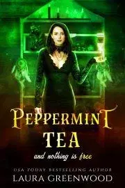 Sci-fi a fantasy Peppermint Tea And Nothing Is Free - Greenwood Laura