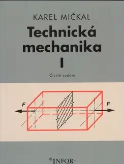 Učebnice pre SŠ - ostatné Technická mechanika I - Karel Mičkal