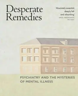 Psychológia, etika Desperate Remedies - Andrew Scull