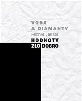 Filozofia Voda a diamanty. Hodnoty - zlo - dobro - Michal Janata