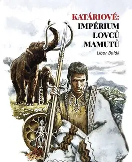 Pre deti a mládež - ostatné Katáriové: impérium lovců mamutů - Libor Balák