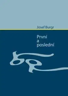 Biografie - ostatné První a poslední - Josef Burgr
