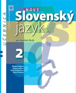 Slovenský jazyk Nový Slovenský jazyk pre SŠ 2. roč. – Učebnica - Milada Caltíková,Kolektív autorov