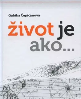Poézia - antológie Život je ako... - Gabika Čepičanová