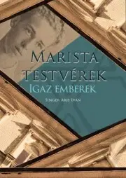 Biografie - ostatné Marista Testvérek, Igaz Emberek - Singer Alje Iván