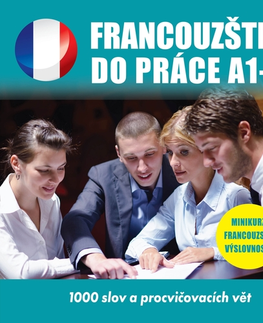 Jazykové učebnice - ostatné Audioacademyeu Francouzština do práce A1-B1