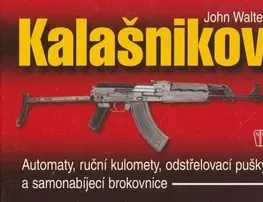 Armáda, zbrane a vojenská technika Kalašnikov - John Walter
