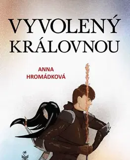 Sci-fi a fantasy Vyvolený královnou - Anna Hromádková