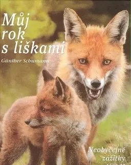 Biológia, fauna a flóra Můj rok s liškami - Schumann Günther