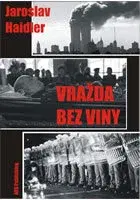 Svetové dejiny, dejiny štátov Vražda bez viny - Jaroslav Haidler