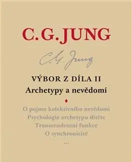Psychológia, etika Výbor z díla II. Archetypy a nevědomí - Carl Gustav Jung