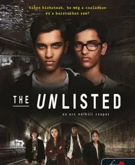 Young adults The Unlisted - Az arc nélküli csapat - Justine Flynn,Chris Kunz,Ágnes Palásthy