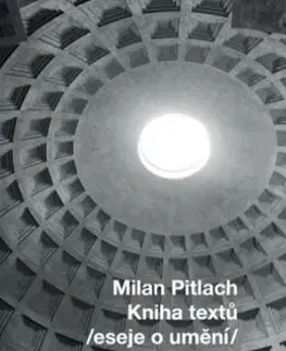 Architektúra Kniha textů /eseje o umění/ - Milan Pitlach