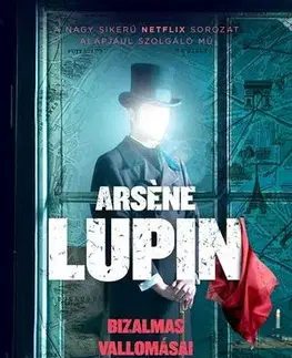 Detektívky, trilery, horory Arsene Lupin bizalmas vallomásai - Maurice Leblanc