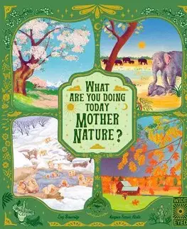 Pre deti a mládež - ostatné What Are You Doing Today, Mother Nature? - Lucy Brownridge,Margaux Samson Abadie