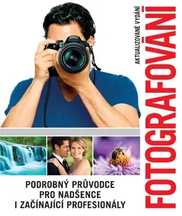 Fotografovanie, digitálna fotografia Fotografování - Kolektív autorov,Patrície Růžičková