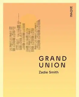 Pre deti a mládež - ostatné Grand Union - Zadie Smith