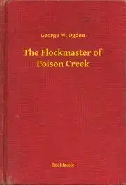 Svetová beletria The Flockmaster of Poison Creek - Ogden George W.