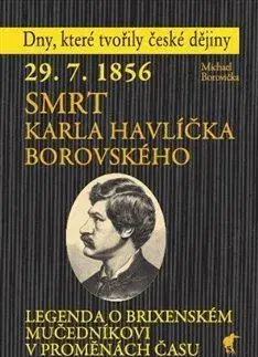 Osobnosti 29. 7. 1856 - Smrt Karla Havlíčka Borovského - Michael Borovička