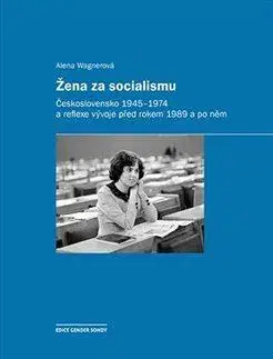 Sociológia, etnológia Žena za socialismu - Alena Wagnerová