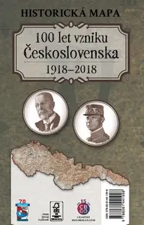 Slovensko a Česká republika Historická mapa 100 let vzniku Československa 1918 – 2018