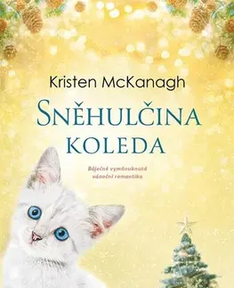 Romantická beletria Sněhulčina koleda - Kristen McKanagh,Michaela Martinová